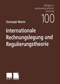 Produktbild: Internationale Rechnungslegung und Regulierungstheorie