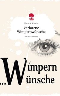 Produktbild: Verlorene Wimpernw&uuml;nsche. Life is a Story - story.one