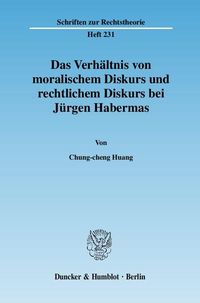 Produktbild: Das Verh&auml;ltnis von moralischem Diskurs und rechtlichem Diskurs bei J&uuml;rgen Habermas.