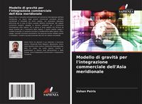 Produktbild: Modello di gravit&agrave; per l'integrazione commerciale dell'Asia meridionale