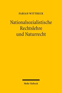 Bild vom Artikel Nationalsozialistische Rechtslehre und Naturrecht vom Autor Fabian Wittreck
