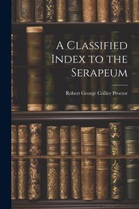 Produktbild: A Classified Index to the Serapeum