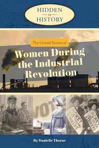 Produktbild: Hidden in History: The Untold Stories of Women During the Industrial Revolution
