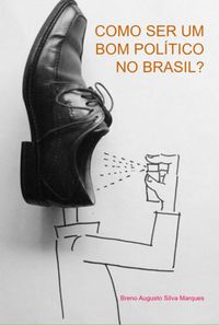Produktbild: Como Ser Um Bom Pol&iacute;tico No Brasil?