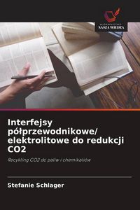 Produktbild: Interfejsy p&oacute;&iquest;przewodnikowe/ elektrolitowe do redukcji CO2
