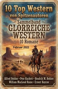 Produktbild: 10 Top Western von Spitzenautoren Februar 2022: Sammelband Glorreiche Western 10 Romane