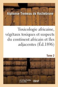Produktbild: Toxicologie africaine. Tome 2. Fascicule 1-2