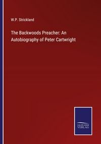 Produktbild: The Backwoods Preacher: An Autobiography of Peter Cartwright