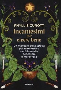 Produktbild: Incantesimi per vivere bene. Un manuale della strega per manifestare cambiamento, benessere e meraviglia
