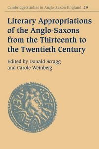 Produktbild: Literary Appropriations of the Anglo-Saxons from the Thirteenth to the Twentieth Century