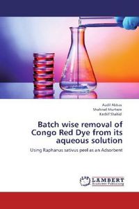 Produktbild: Abbas, A: Batch wise removal of Congo Red Dye from its aqueo
