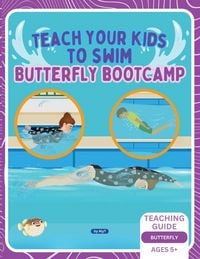 Produktbild: Teach Your Kids To Swim Butterfly Bootcamp