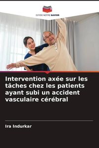 Produktbild: Intervention ax&eacute;e sur les t&acirc;ches chez les patients ayant subi un accident vasculaire c&eacute;r&eacute;bral