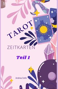 Bild vom Artikel Geheimes Tarot-Wissen / Tarot: Zeitkarten vom Autor Andrea Celik