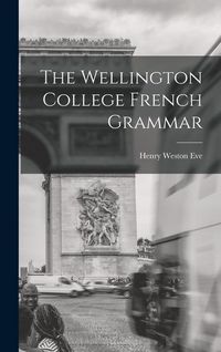 Produktbild: The Wellington College French Grammar