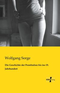Produktbild: Die Geschichte der Prostitution bis ins 19. Jahrhundert