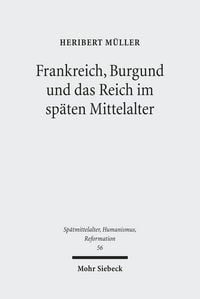 Produktbild: Frankreich, Burgund und das Reich im sp&auml;ten Mittelalter