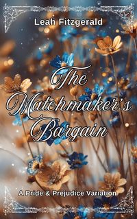 Produktbild: The Matchmaker's Bargain: A Pride and Prejudice Variation (Kitty Bennet's Principles of Courtship, #2)