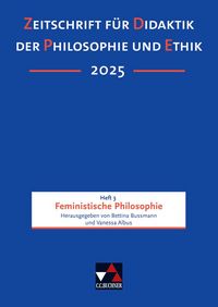 Produktbild: Zeitschrift f&uuml;r Didaktik der Philosophie und Ethik (ZDPE) / ZDPE Ausgabe 03/2025