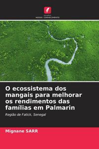 Produktbild: O ecossistema dos mangais para melhorar os rendimentos das fam&iacute;lias em Palmarin