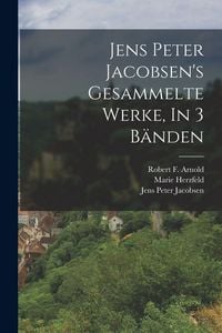 Produktbild: Jens Peter Jacobsen's Gesammelte Werke, In 3 B&auml;nden