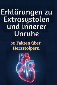 Produktbild: Erkl&auml;rungen zu Extrasystolen und innerer Unruhe