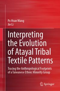 Produktbild: Interpreting the Evolution of Atayal Tribal Textile Patterns