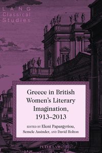 Produktbild: Greece in British Women's Literary Imagination, 1913&ndash;2013