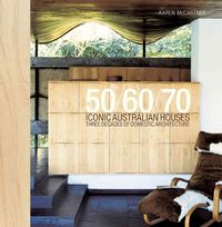 Produktbild: 50/60/70 Iconic Australian Houses: Three Decades of Domestic Architecture