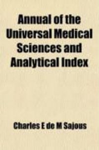 Produktbild: Annual of the Universal Medical Sciences and Analytical Index (Volume 3); A Yearly Report of the Progress of the General Sanitary Sciences