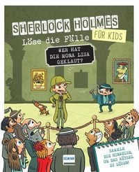 Produktbild: Wer hat die Mona Lisa geklaut? Sherlock Holmes f&uuml;r Kids - L&ouml;se die F&auml;lle