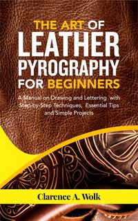 Produktbild: The Art of Leather Pyrography for Beginners