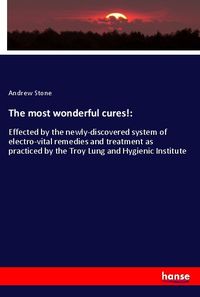 Bild vom Artikel The most wonderful cures!: vom Autor Andrew Stone