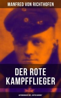 Produktbild: Der rote Kampfflieger - Autobiografie des "Roten Barons"