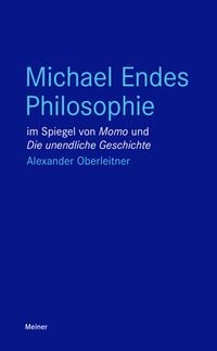 Produktbild: Michael Endes Philosophie im Spiegel von &bdquo;Momo&ldquo; und &bdquo;Die unendliche Geschichte&ldquo;