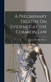 Produktbild: A Preliminary Treatise On Evidence at the Common Law