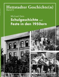 Produktbild: Schulgeschichte und Feste in den 1950ern