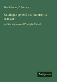 Produktbild: Catalogue g&eacute;n&eacute;ral des manuscrits fran&ccedil;ais