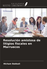 Produktbild: Resoluci&oacute;n amistosa de litigios fiscales en Marruecos