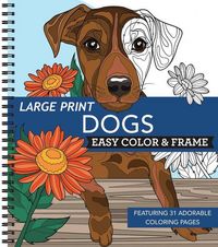Produktbild: Large Print Easy Color & Frame - Dogs (Stress Free Coloring Book)