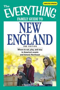 Produktbild: The Everything Family Guide to New England: Where to Eat, Play, and Stay in America's Scenic and Historic Northeast