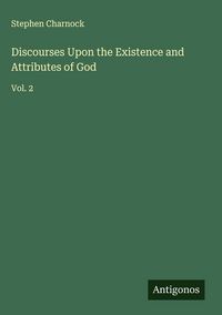 Produktbild: Discourses Upon the Existence and Attributes of God