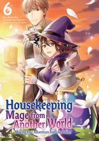 Produktbild: Housekeeping Mage from Another World: Making Your Adventures Feel Like Home! (Manga) Vol 6