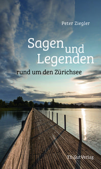 Produktbild: Sagen und Legenden rund um den Z&uuml;richsee