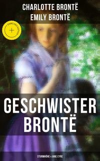 Produktbild: Geschwister Bront&euml;: Sturmh&ouml;he & Jane Eyre