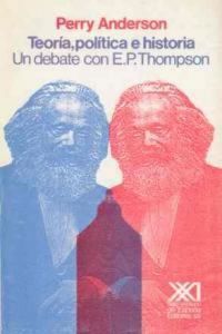 Produktbild: Teor&iacute;a, pol&iacute;tica e historia : un debate con E. P. Thompson