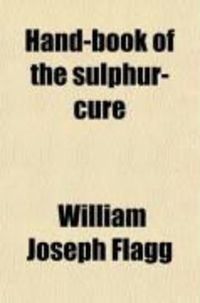 Produktbild: Hand-Book of the Sulphur-Cure; As Applicable to the Vine Disease in America, and Diseases of Apple and Other Fruit Trees