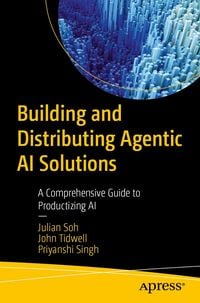 Produktbild: Building and Distributing Agentic AI Solutions