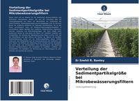 Produktbild: Verteilung der Sedimentpartikelgr&ouml;&szlig;e bei Mikrobew&auml;sserungsfiltern