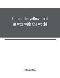 Produktbild: China, the yellow peril at war with the world